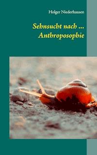 Sehnsucht nach ... Anthroposophie - Holger Niederhausen - E-Book