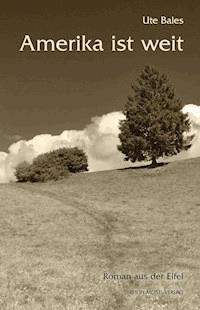 Amerika ist weit - Ute Bales - E-Book