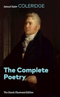 The Complete Poetry (The Classic Illustrated Edition) - Samuel Taylor Coleridge - E-Book
