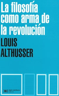 La filosofía como arma de la revolución - Louis Althusser - E-Book