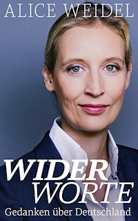 Widerworte: Gedanken über Deutschland - Alice Weidel - E-Book