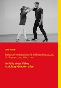 Selbstverteidigung und Selbstbehauptung für Frauen und Mädchen - Jens Müller - E-Book