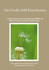 Der Große 1689 Katechismus - Gerhard Roth - E-Book