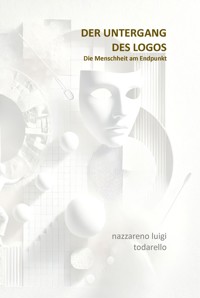Der untergang des Logos - Nazzareno Lugi Todarello - E-Book