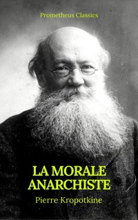 La Morale anarchiste (Best Navigation, Active TOC)(Prometheus Classics) - Pierre Kropotkine - E-Book