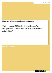 The Hyman P. Minsky Hypothesis. An analysis and the effect on the subprime crisis 2007 - Thomas Hillen - E-Book