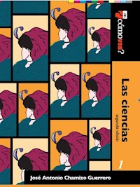 Las ciencias - José Antonio Chamizo Guerrero - E-Book