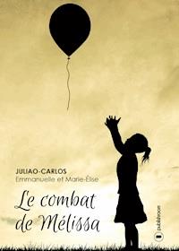 Le combat de Mélissa - Emmanuelle Juliao-Carlos - E-Book
