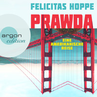Prawda - Eine amerikanische Reise (Ungekürzte Autorinnenlesung) - Felicitas Hoppe - Hörbuch