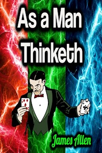 As a Man Thinketh - James Allen - E-Book