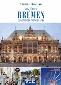 Reiseführer Bremen - Thomas Fröhling - E-Book