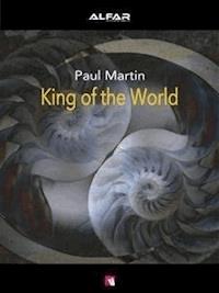 King of the World - Paul Martin - E-Book