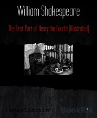 The First Part of Henry the Fourth (Illustrated) - William Shakespeare - E-Book