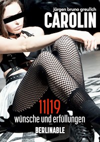 Carolin. Die BDSM Geschichte einer Sub - Folge 11 - Jürgen Bruno Greulich - E-Book