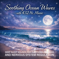 Soothing Ocean Waves with 432 Hz Music /// All Night Sleep Soundscapes - Yella A. Deeken - Hörbuch