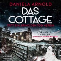 Das Cottage - Tritt ein, bring den Tod herein (ungekürzt) - Daniela Arnold - Hörbuch
