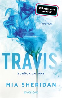 Travis. Zurück zu uns - Mia Sheridan - E-Book