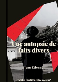 Une autopsie de faits divers - Jean Étienne - E-Book