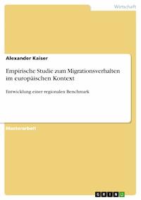 Empirische Studie zum Migrationsverhalten im europäischen Kontext - Alexander Kaiser - E-Book