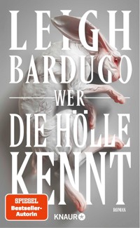 Wer die Hölle kennt - Leigh Bardugo - E-Book