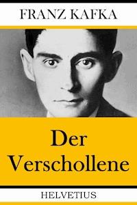 Der Verschollene - Franz  kafka - E-Book