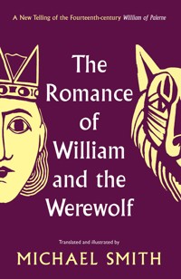 The Romance of William and the Werewolf - Michael Smith - E-Book