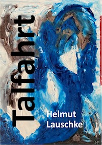 Talfahrt - Helmut Lauschke - E-Book