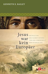 Jesus war kein Europäer - Kenneth E Bailey - E-Book