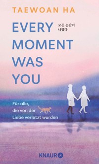 Every Moment Was You - Taewoan Ha - E-Book