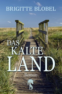 Das kalte Land - Brigitte Blobel - E-Book