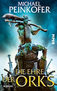 Die Ehre der Orks - Michael Peinkofer - E-Book