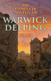The Complete Novels of Warwick Deeping - Deeping Warwick - E-Book