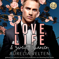 Love, Life & zweite Chancen - Boston In Love, Band 6 (ungekürzt) - Aurelia Velten - Hörbuch
