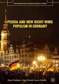 PEGIDA and New Right-Wing Populism in Germany - Hans Vorländer - E-Book