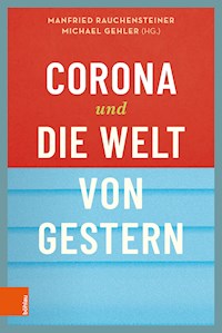 Corona und die Welt von gestern -  - E-Book