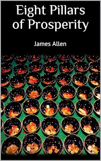 Eight pillars of prosperity - James Allen - E-Book