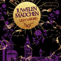 Juwelenmädchen - Lilly Labord - Hörbuch