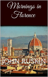 Mornings in Florence - John Ruskin - E-Book