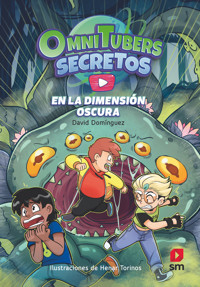 Omnitubers Secretos 3: En la Dimensión Oscura - David Domínguez - E-Book