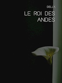 Le roi des Andes - Delly - E-Book