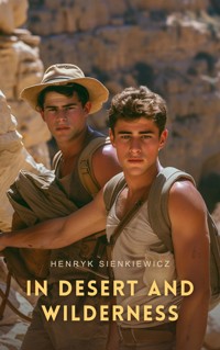 In Desert and Wilderness - Henryk Sienkiewicz - E-Book