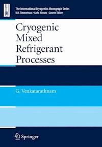 Cryogenic Mixed Refrigerant Processes - Gadhiraju Venkatarathnam - E-Book