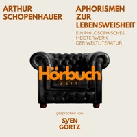Aphorismen zur Lebensweisheit. Ein philosophisches Meisterwerk. - Hörbuchzeit - Hörbuch