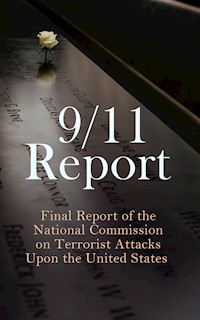 9/11 Report: Final Report of the National Commission on Terrorist Attacks Upon the United States - Thomas R. Eldridge - E-Book