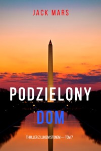 Podzielony dom (Thriller z Lukiem Stonem — Tom 7) - Jack Mars - E-Book