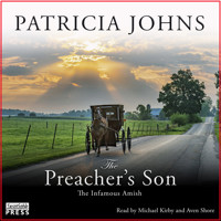 The Preacher's Son - The Infamous Amish, Book 1 (Unabridged) - Patricia Johns - Hörbuch