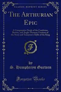 The Arthurian Epic - S. Humphreys Gurteen - E-Book