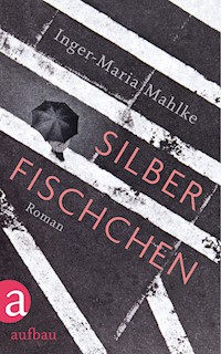 Silberfischchen - Inger-Maria Mahlke - E-Book
