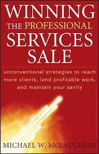 Winning the Professional Services Sale - Michael W. McLaughlin - E-Book