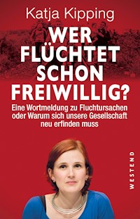 Wer flüchtet schon freiwillig? - Katja Kipping - E-Book